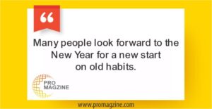 Many people look forward to the New Year for a new start on old habits.