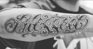 Blessed Tattoo in All Large Letters