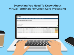 Everything You Need To Know About Virtual Terminals For Credit Card Processing